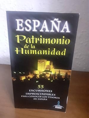 Bild des Verkufers fr ESPAA PATRIMONIO DE LA HUMANIDAD 55 EXCURSIONES IMPRESCINDIBLES PARA CONOCER LOS TESOROS DE ESPAA zum Verkauf von Librera Maldonado