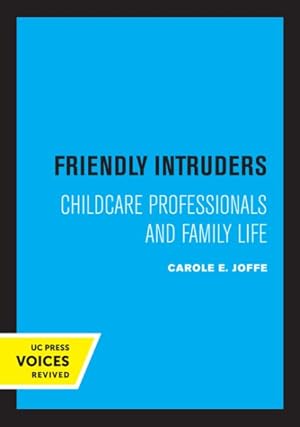 Image du vendeur pour Friendly Intruders - Childcare Professionals And Family Life mis en vente par GreatBookPrices