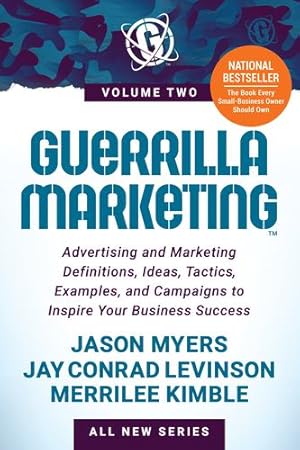 Bild des Verkufers fr Guerrilla Marketing Volume 2: Advertising and Marketing Definitions, Ideas, Tactics, Examples, and Campaigns to Inspire Your Business Success by Levinson, Jay Conrad, Myers, Jason, Kimble, Merrilee [Paperback ] zum Verkauf von booksXpress
