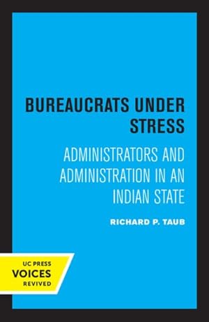 Bild des Verkufers fr Bureaucrats Under Stress - Administrators And Administration In An Indian State zum Verkauf von GreatBookPrices