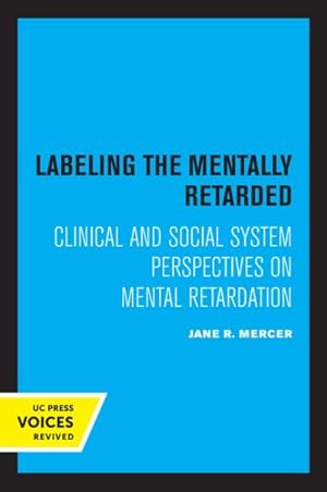 Imagen del vendedor de Labeling The Mentally Retarded - Clinical And Social System Perspectives On Mental Retardation a la venta por GreatBookPrices