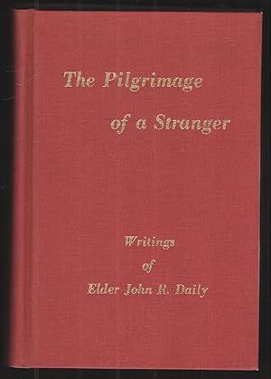 Seller image for The Pilgrimage of a Stranger Writings of Elder John R. Daily for sale by Elder's Bookstore