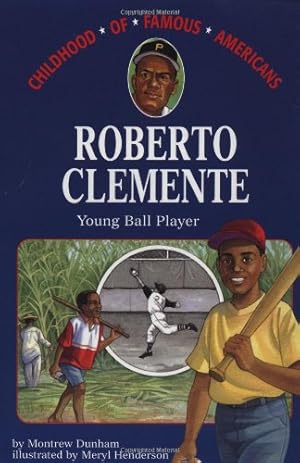 Seller image for Roberto Clemente: Young Ball Player (Childhood of Famous Americans) by Dunham, Montrew [Paperback ] for sale by booksXpress