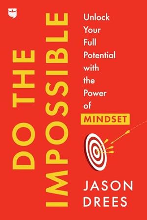Immagine del venditore per Do the Impossible: Unlock Your Full Potential with the Power of Mindset by Drees, Jason [Hardcover ] venduto da booksXpress