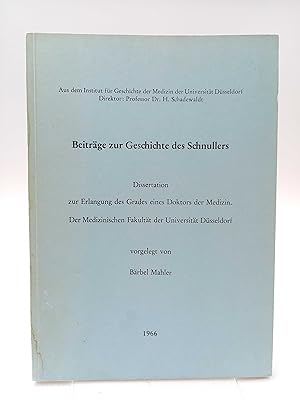 Beiträge zur Geschichte des Schnullers (Dissertation zur Erlangung des Grades eines Doktors der M...