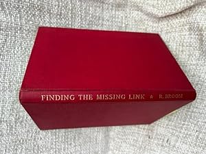 Seller image for Finding the Missing Link: An Account of recent discoveries throwing new light on the Origin of Man for sale by Anytime Books