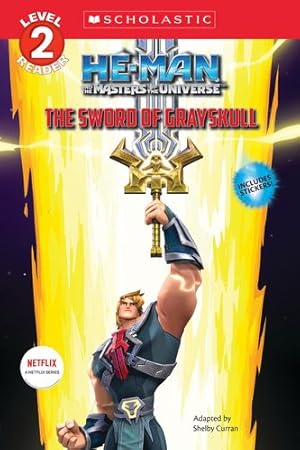 Seller image for He-Man and the Masters of the Universe Reader (Lvl 2): The Sword of Grayskull (Scholastic Readers) by Curran, Shelby [Paperback ] for sale by booksXpress