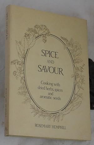 Image du vendeur pour Spice and Savour, Cooking with Dried Herbs, Spices, and Aromatic Seeds mis en vente par R Bryan Old Books
