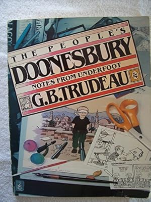 Imagen del vendedor de The People's Doonesbury: Notes from Underfoot a la venta por Reliant Bookstore