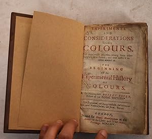Experiments and Considerations Touching Colours: First Occasionally Written, Among Some Other Ess...