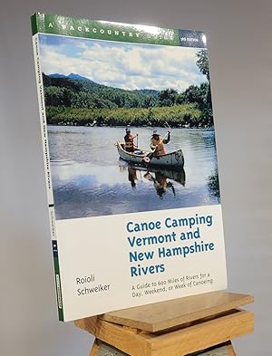 Seller image for Canoe Camping Vermont and New Hampshire Rivers: A Guide to 600 Miles of Rivers for a Day, Weekend, or Week of Canoeing (Backcountry Guides) for sale by Henniker Book Farm and Gifts