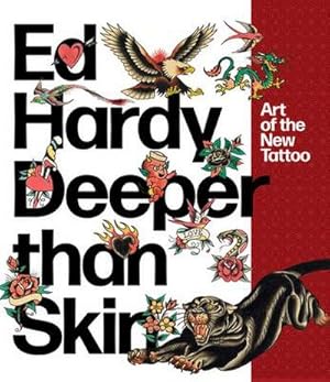 Bild des Verkufers fr Ed Hardy: Deeper Than Skin: Art of the New Tattoo zum Verkauf von AHA-BUCH GmbH