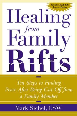Imagen del vendedor de Healing from Family Rifts: Ten Steps to Finding Peace After Being Cut Off from a Familyten Steps to Finding Peace After Being Cut Off from a Fami (Paperback or Softback) a la venta por BargainBookStores