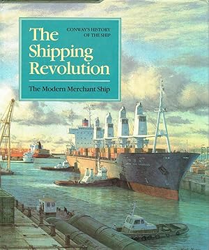 The Modern Merchant Ship : The Shipping Revolution