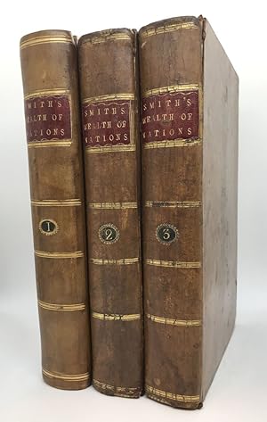 An inquiry into the nature and causes of the wealth of nations. In three volumes.
