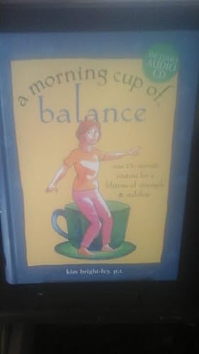 A Morning Cup of Balance: One 15-Minute Routine for a Lifetime of Strength Stability (The Morning...