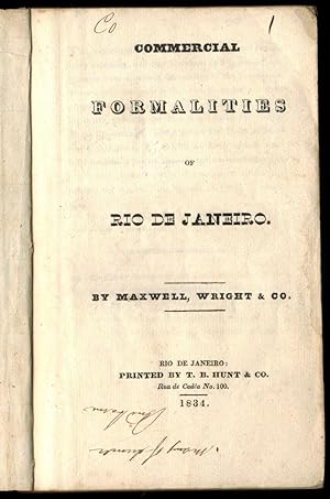 Commercial Formalities of Rio de Janeiro. By Maxwell, Wright & Co.