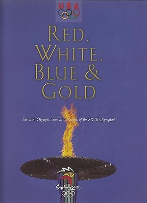 Seller image for Red, White, Blue & Gold: The U.S. Olympic Team at the Games of the XXVII Olympiad for sale by Robinson Street Books, IOBA