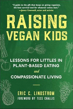 Bild des Verkufers fr Raising Vegan Kids : Lessons for Littles in Plant-Based Eating and Compassionate Living zum Verkauf von AHA-BUCH GmbH