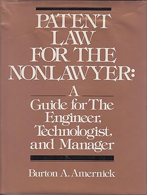 Bild des Verkufers fr Patent Law for the Nonlawer: A Guide for The Engineer, Technologist, and Manager zum Verkauf von Robinson Street Books, IOBA