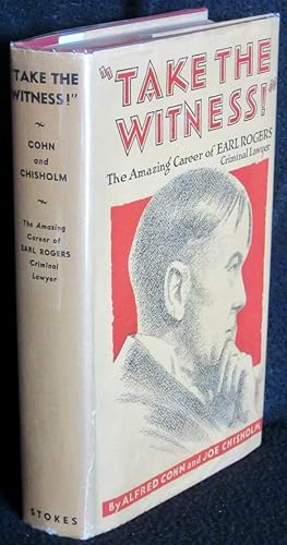 Seller image for Take the Witness!": The Amazing Career of Earl Rogers, Criminal Lawyer for sale by Washington Square Autographed Books