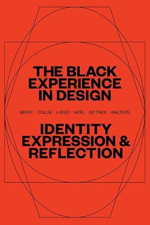 Bild des Verkufers fr The Black Experience in Design : Identity, Expression & Reflection zum Verkauf von AHA-BUCH GmbH