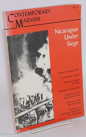 Bild des Verkufers fr Contemporary Marxism No. 8: Nicaragua Under Siege zum Verkauf von Bolerium Books Inc.