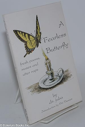Bild des Verkufers fr A fearless butterfly; fresh poems, muses and utter raps, introduction by Piri Thomas zum Verkauf von Bolerium Books Inc.