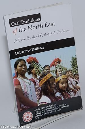 Imagen del vendedor de Oral Traditions of the North East: A Case Study of Karbi Oral Traditions a la venta por Bolerium Books Inc.