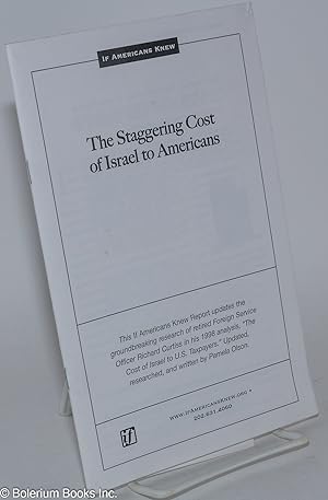 Immagine del venditore per The Staggering Cost of Israel to Americans venduto da Bolerium Books Inc.