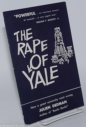 The rape of Yale; how a great university went wrong