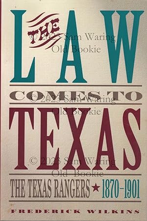 Imagen del vendedor de The law comes to Texas: the Texas Rangers, 1870-1901 a la venta por Old Bookie