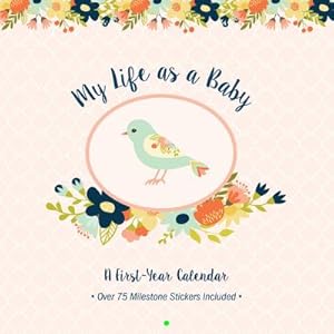 Imagen del vendedor de My Life as a Baby: First-Year Calendar - Birds (Calendar) a la venta por BargainBookStores