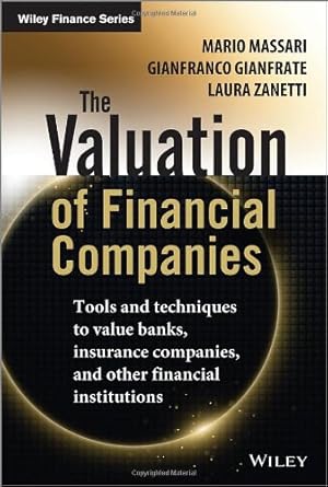 Immagine del venditore per The Valuation of Financial Companies: Tools and Techniques to Measure the Value of Banks, Insurance Companies and Other Financial Institutions (The Wiley Finance Series) by Massari, Mario, Gianfrate, Gianfranco, Zanetti, Laura [Hardcover ] venduto da booksXpress