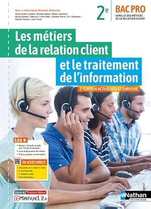 les métiers de la relation client et le traitement de l'information : 2de : bac pro MRC : livre +...