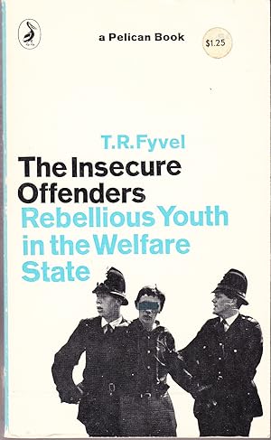 The Insecure Offenders: Rebellious Youth in the Welfare State