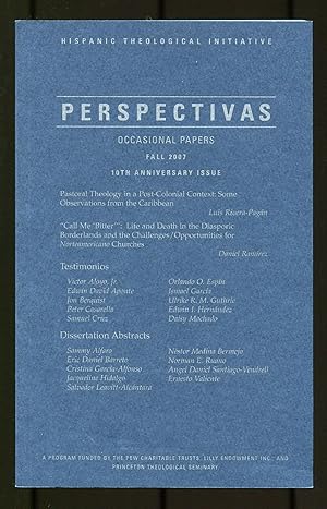 Seller image for Perspectivas: Hispanic Theological Initiative, Ocasional Paper Series - Eleventh Issue, Fall 2007, 10th Anniversary Issue for sale by Between the Covers-Rare Books, Inc. ABAA
