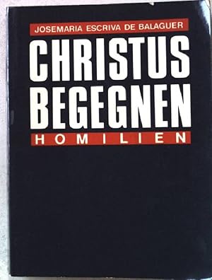 Imagen del vendedor de Christus begegnen. Homilien. a la venta por books4less (Versandantiquariat Petra Gros GmbH & Co. KG)