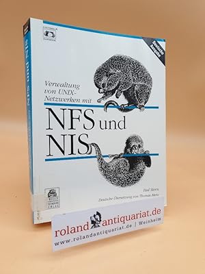 Seller image for NFS und NIS : Verwaltung von UNIX-Netzwerken / Hal Stern. Dt. bers. von Thomas Merz / A nutshell handbook for sale by Roland Antiquariat UG haftungsbeschrnkt