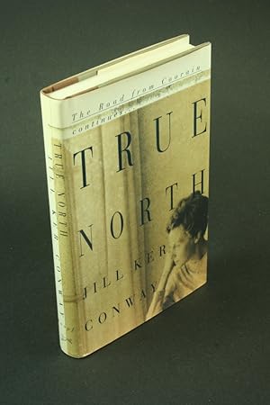 Imagen del vendedor de True north: a memoir. a la venta por Steven Wolfe Books
