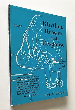 Rhythm, Reason and Response, For the Musician, Pianist and Teacher