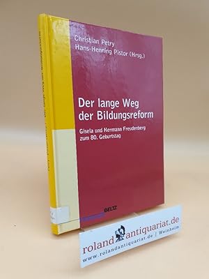 Seller image for Der lange Weg der Bildungsreform : Gisela und Hermann Freudenberg zum 80. Geburtstag / hrsg. Christian Petry und Hans Henning Pistor / Beltz Pdagogik for sale by Roland Antiquariat UG haftungsbeschrnkt