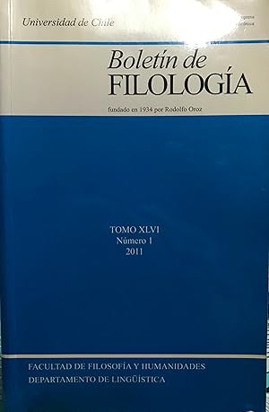 Boletín de Filología, fundado en 1934 por Rodolfo Oroz, Tomo XLVI - N°1 . 2011