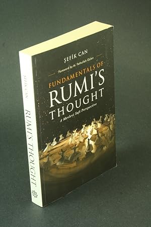 Seller image for Fundamentals of Rumi's thought: a Mevlevi Sufi perspective. Edited and translation by Zeki Saritoprak ; foreword by M. Fethullah Glen for sale by Steven Wolfe Books