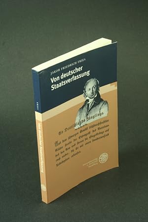 Seller image for Von deutscher Staatsverfassung: die erste Abtheilung des Buches Von Deutschem Bund und Deutscher Staatsverfassung. Mit einem Nachwort hrsg. von Gerald Hubmann for sale by Steven Wolfe Books