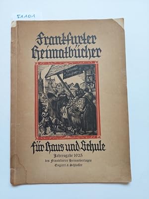 Image du vendeur pour Frankfurter Heimatbcher fr Haus und Schule - Jahresgabe 1925 des Frankfurter Heimatverlages Englert & Schlosser, unter besonderer Bercksichtigung ihrer Verwendung im Unterricht, Fritz Grebenstein mis en vente par Versandantiquariat Claudia Graf