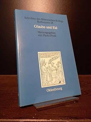 Bild des Verkufers fr Glaube und Eid. Treueformeln, Glaubensbekenntnisse und Sozialdisziplinierung zwischen Mittelalter und Neuzeit. [Herausgegeben von Paolo Prodi unter Mitarbeit von Elisabeth Mller-Luckner]. (= Schriften des Historischen Kollegs, Kolloquien, 28). zum Verkauf von Antiquariat Kretzer