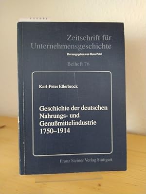 Geschichte der deutschen Nahrungs- und Genussmittelindustrie, 1750 - 1914. [Von Karl-Peter Ellerb...