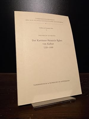 Der Karthäuser Heinrich Egher von Kalkar 1328-1408. Von Heinrich Rüthing. (= Veröffentlichungen d...