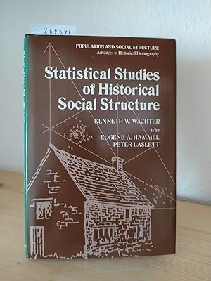 Imagen del vendedor de Statistical Studies of Historical Social Structure. [By Kenneth W. Wachter with Eugene A. Hammel and Peter Laslett]. With the participation of Robert Laslet and Herv LeBras. (= Population and Social Structure). a la venta por Antiquariat Kretzer